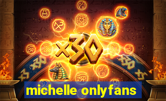 michelle onlyfans